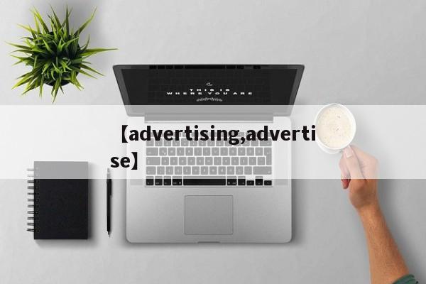 【advertising,advertise】